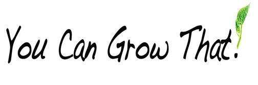 You Can Grow That!: Four Words on the Fourth